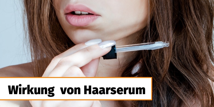 Haarserum Wirkung auf die Haare